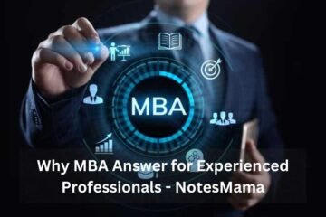 Why MBA Answer for Experienced Professionals - NotesMama