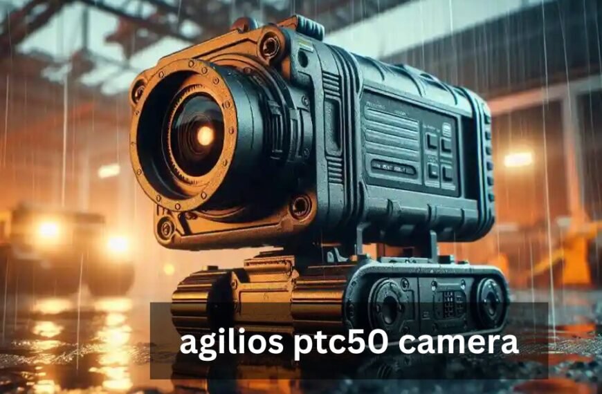 Agilios PTC50 Camera: Ultimate Guide to HD Surveillance